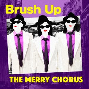 【CD】THE MERRY CHORUS ／ Brush Up