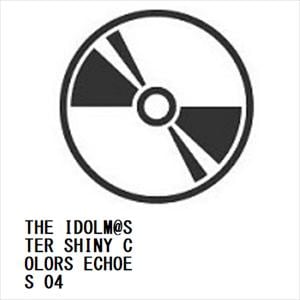 【CD】THE IDOLM@STER SHINY COLORS ECHOES 04