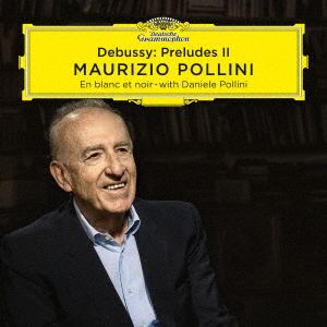 【CD】マウリツィオ・ポリーニ ／ ドビュッシー：前奏曲集第2巻、白と黒で