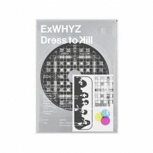 CD】ExWHYZ ／ Dress to Kill(初回生産限定盤)(Blu-ray Disc付 