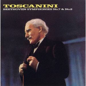 【CD】アルトゥーロ・トスカニーニ　／　ベートーヴェン：交響曲第7番・第8番