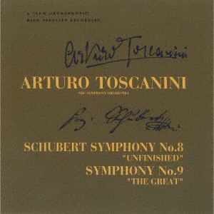 【CD】アルトゥーロ・トスカニーニ　／　シューベルト：交響曲第8番「未完成」・第9番「ザ・グレイト」