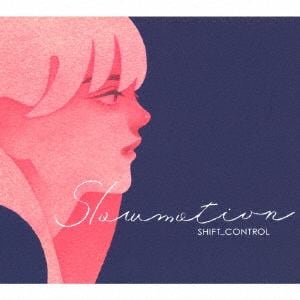 【CD】SHIFT_CONTROL ／ Slowmotion