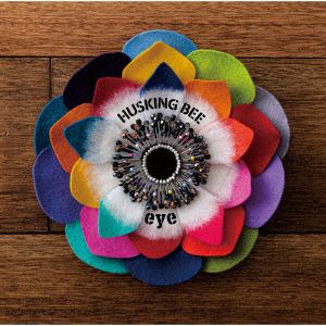 【CD】HUSKING BEE ／ eye