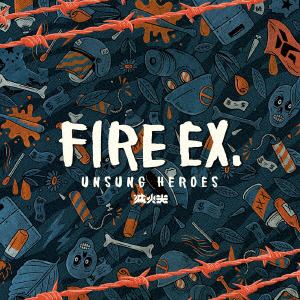 【CD】Fire EX.(滅火器) ／ UNSUNG HEROES