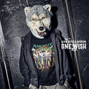 【CD】MAN WITH A MISSION ／ ONE WISH e.p.