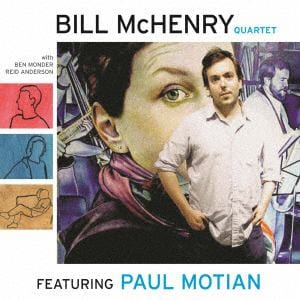 【CD】Bill McHenry ／ Bill McHenry Quartet featuring Paul Motian