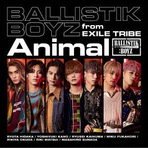 【CD】BALLISTIK BOYZ from EXILE TRIBE ／ Animal