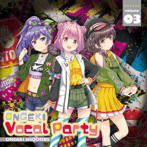 【CD】ONGEKI　Vocal　Party　03