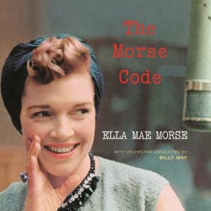 【CD】Ella Mae Morse ／ The Morse Code