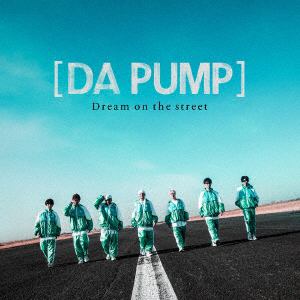 【CD】DA PUMP ／ Dream on the street(DVD付)