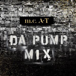 【CD】DA PUMP ／ DA PUMP m.c.A・T Remix