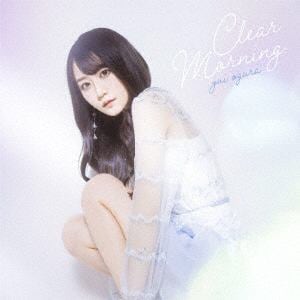 【CD】小倉唯 ／ Clear Morning(通常盤)