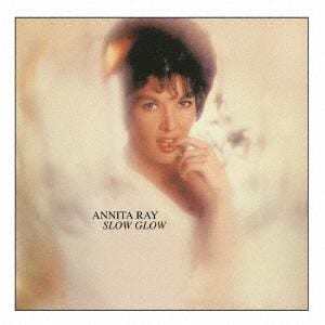 【CD】Annita Ray ／ Slow Glow(紙ジャケット仕様)