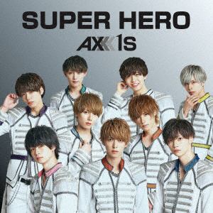 【CD】AXXX1S ／ SUPER HERO[TypeA]