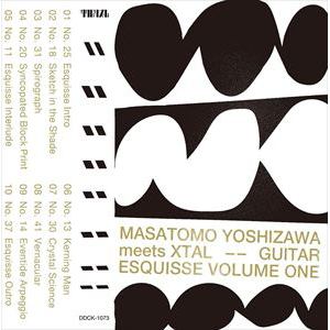 【CD】Masatomo Yoshizawa meets XTAL ／ Guitar Esquisse Volume One