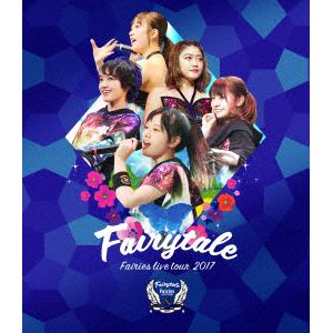 ＜BLU-R＞ フェアリーズ ／ フェアリーズ LIVE TOUR 2017 -Fairytale-