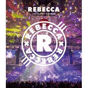 【BLU-R】REBECCA ／ REBECCA LIVE TOUR 2017 at 日本武道館