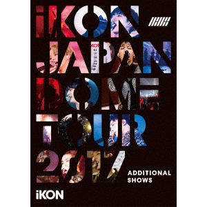【BLU-R】 iKON ／ iKON JAPAN DOME TOUR 追加公演