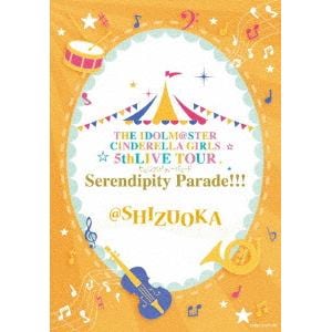 【BLU-R】THE IDOLM@STER CINDERELLA GIRLS 5thLIVE TOUR Serendipity Parade!!!@SHIZUOKA