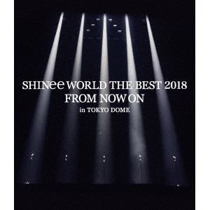 【BLU-R】SHINee ／ SHINee WORLD THE BEST 2018～FROM NOW ON～ in TOKYO DOME(通常盤)
