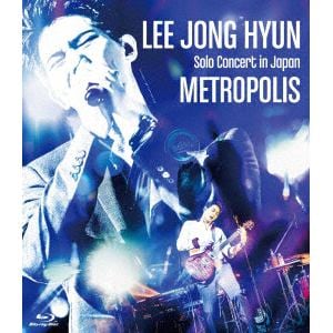 【BLU-R】 イ・ジョンヒョン(from CNBLUE) ／ LEE JONG HYUN Solo Concert in Japan -METROPOLIS- at PACIFICO Yokohama