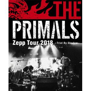 【BLU-R】 PRIMALS ／ THE PRIMALS Zepp Tour 2018 - Trial By Shadow