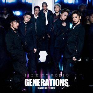【CD】GENERATIONS from EXILE TRIBE ／ BIG CITY RODEO