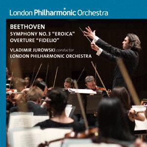 ＜CD＞ ユロフスキ&ロンドン・フィル ／ ベートーヴェン:交響曲第3番≪英雄≫