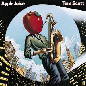 【CD】トム・スコット ／ アップル・ジュース
