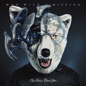【CD】MAN WITH A MISSION ／ My Hero／Find You(通常盤)