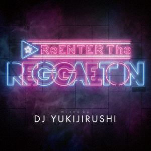 【CD】Reggaeton mixed by DJ YUKIJIRUSHI