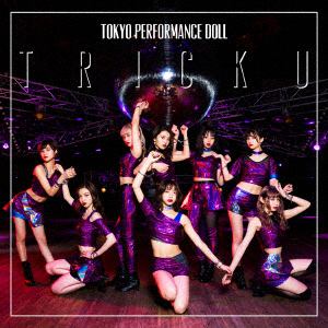 【CD】東京パフォーマンスドール ／ TRICK U