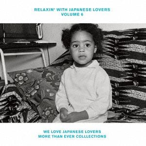 【CD】RELAXIN'WITH JAPANESE LOVERS VOLUME 6 ～WE LOVE JAPANESE LOVERS MORE THAN EVER COLLECTIONS～