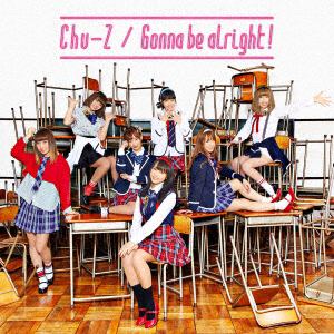 【CD】Chu-Z ／ Gonna be alright!(通常盤)