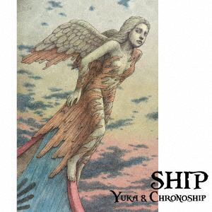 ＜CD＞ Yuka&Chronoship ／ SHIP