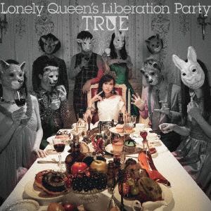 【CD】TRUE ／ Lonely Queen's Liberation Party(初回限定盤)(Blu-ray Disc付)