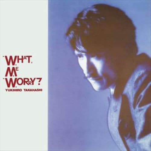 【CD】高橋幸宏 ／ WHAT, ME WORRY? +3