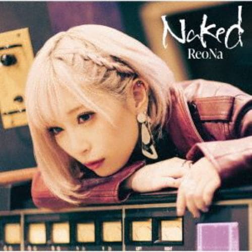 【CD】ReoNa ／ Naked