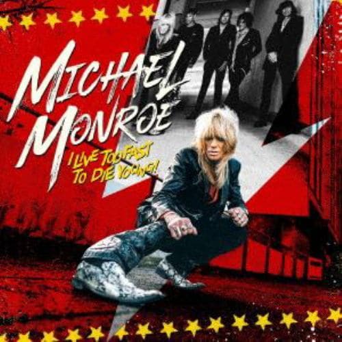 【CD】マイケル・モンロー ／ アイ・リヴ・トゥー・ファスト・トゥ・ダイ(通常盤)