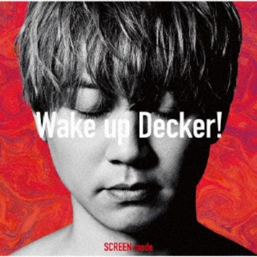【CD】SCREEN mode ／ 特撮ドラマ『ウルトラマンデッカー』オープニングテーマ「Wake up Decker!」