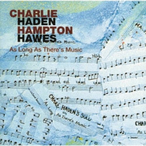 【CD】チャーリー・ヘイデン&ハンプトン・ホーズ ／ アズ・ロング・アズ・ゼアズ・ミュージック