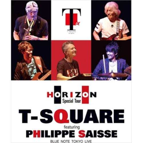 【BLU-R】T-SQUARE ／ T-SQUARE featuring Philippe Saisse ～ HORIZON Special Tour ～@ BLUE NOTE TOKYO