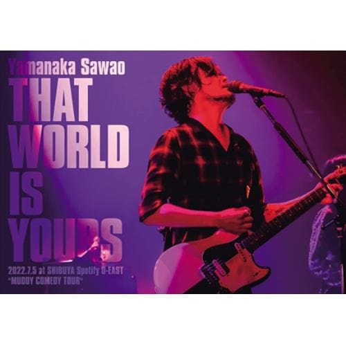 【DVD】山中さわお ／ THAT WORLD IS YOURS 2022.7.5 at SHIBUYA Spotify O-EAST 