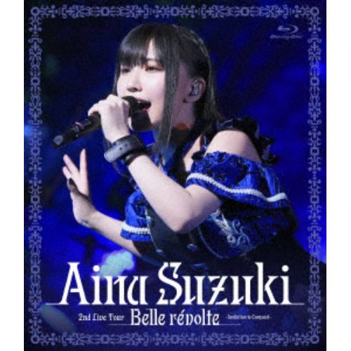 【BLU-R】鈴木愛奈 ／ Aina Suzuki 2nd Live Tour Belle revolte -Invitation to Conquest-