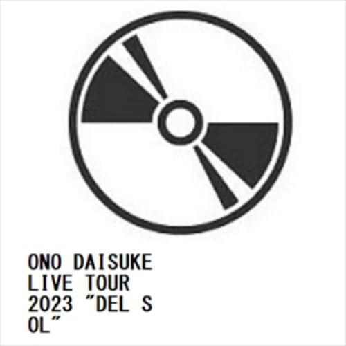 【BLU-R】小野大輔 ／ ONO DAISUKE LIVE TOUR 2023 "DEL SOL"