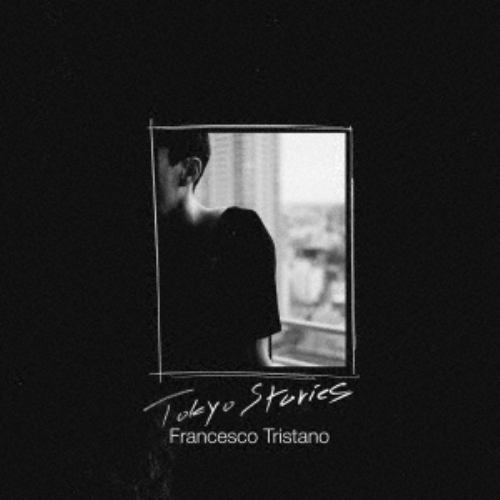 【CD】フランチェスコ・トリスターノ ／ 東京ストーリーズ