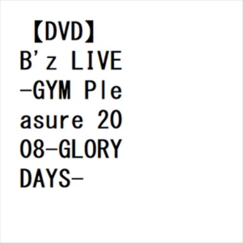 DVD】B'z LIVE-GYM Pleasure 2008-GLORY DAYS- | ヤマダウェブコム