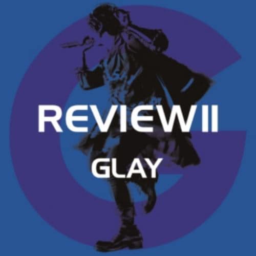 【CD】GLAY ／ REVIEW II -BEST OF GLAY-