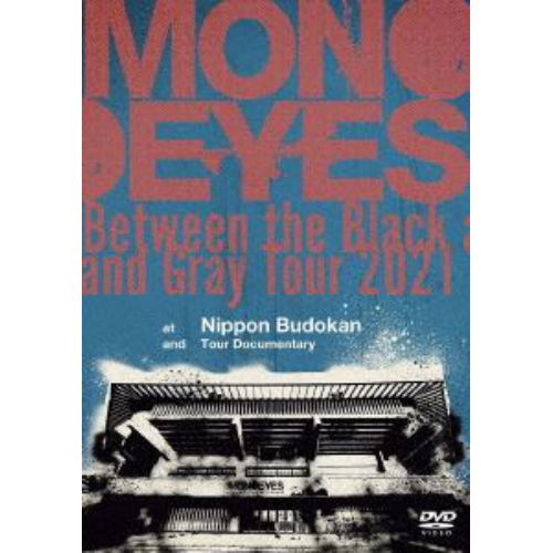 【DVD】MONOEYES ／ Between the Black and Gray Tour 2021 at Nippon Budokan and Tour Documentary